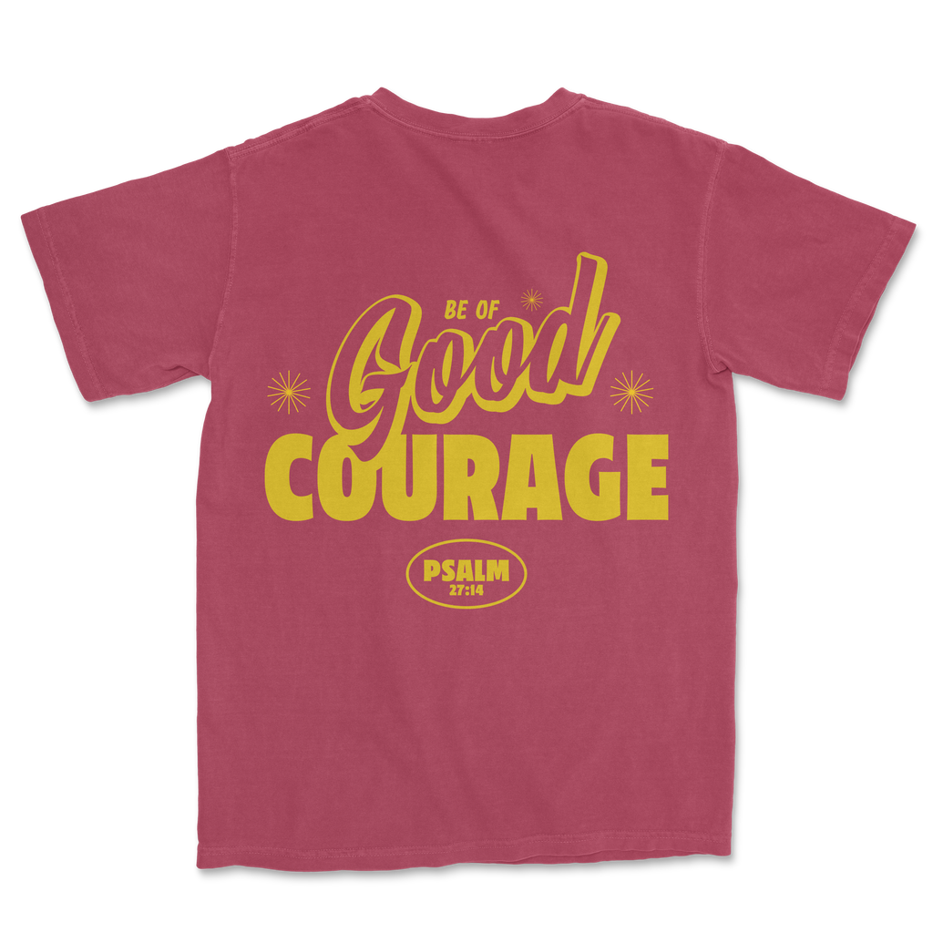 Be of GOOD Courage Tee - Chili