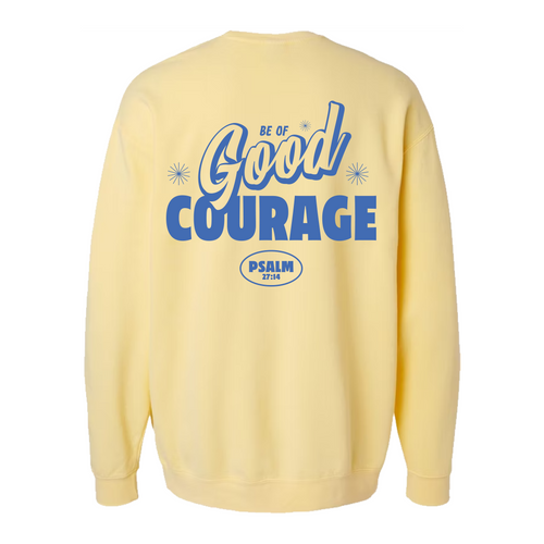 Be of GOOD Courage Crewneck - Butter