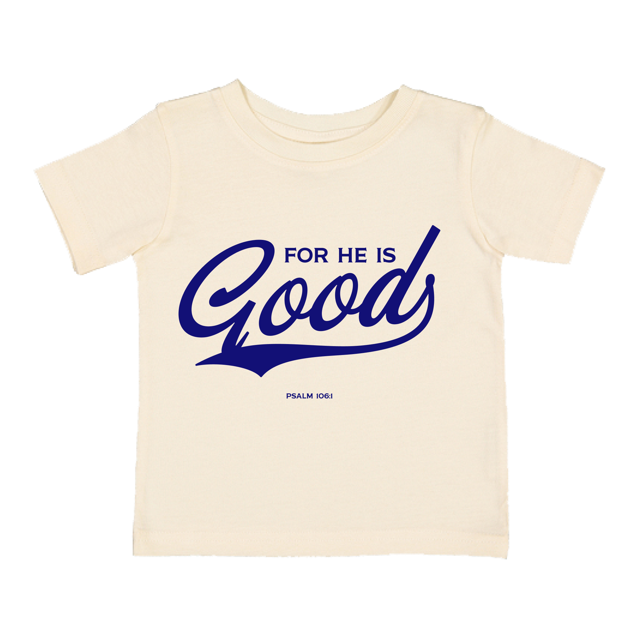 For He is GOOD Infant Fine Jersey Tee - Natural