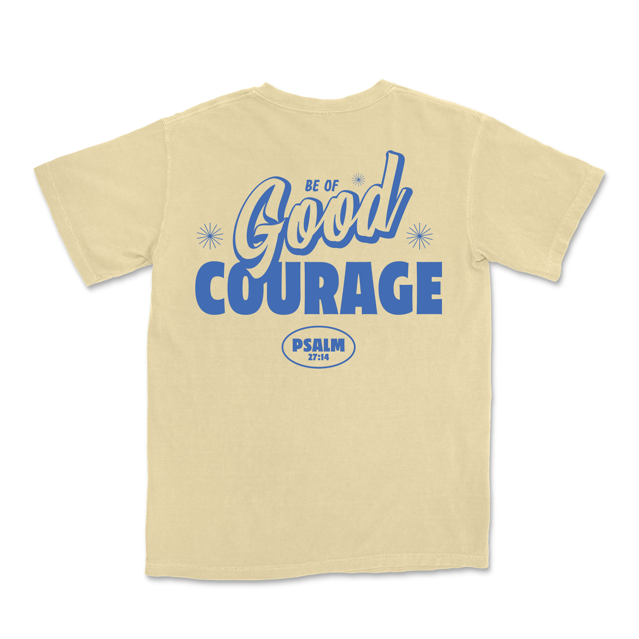 Be of GOOD Courage Tee - Butter