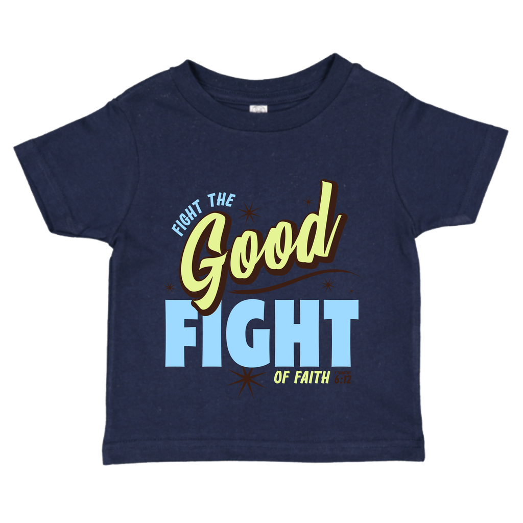 Fight the GOOD Fight of Faith Infant Fine Jersey Tee - Navy