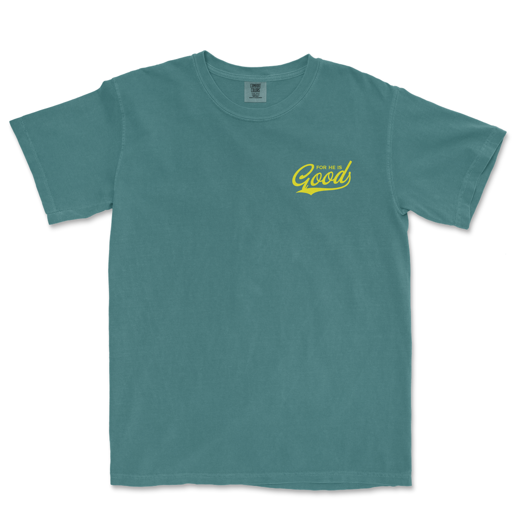 For He is GOOD Tee - Emerald