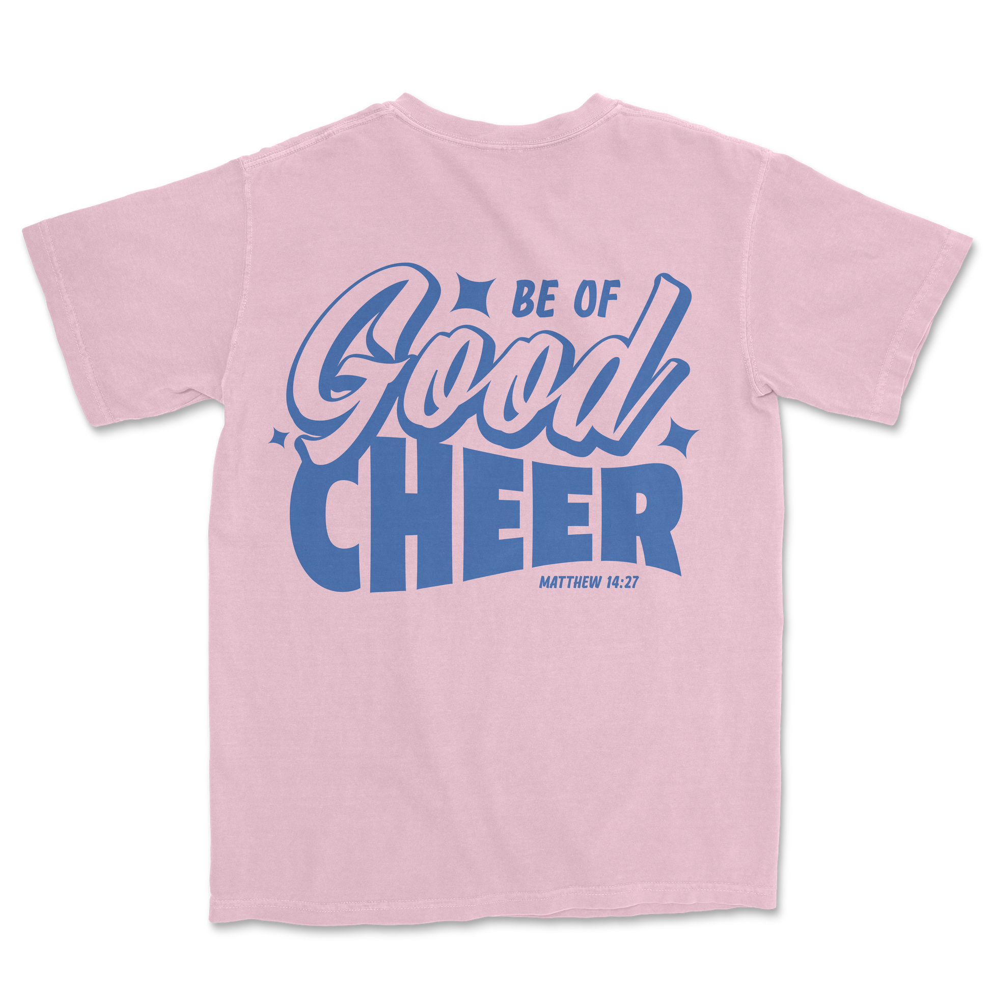 Be of GOOD Cheer Tee - Blossom