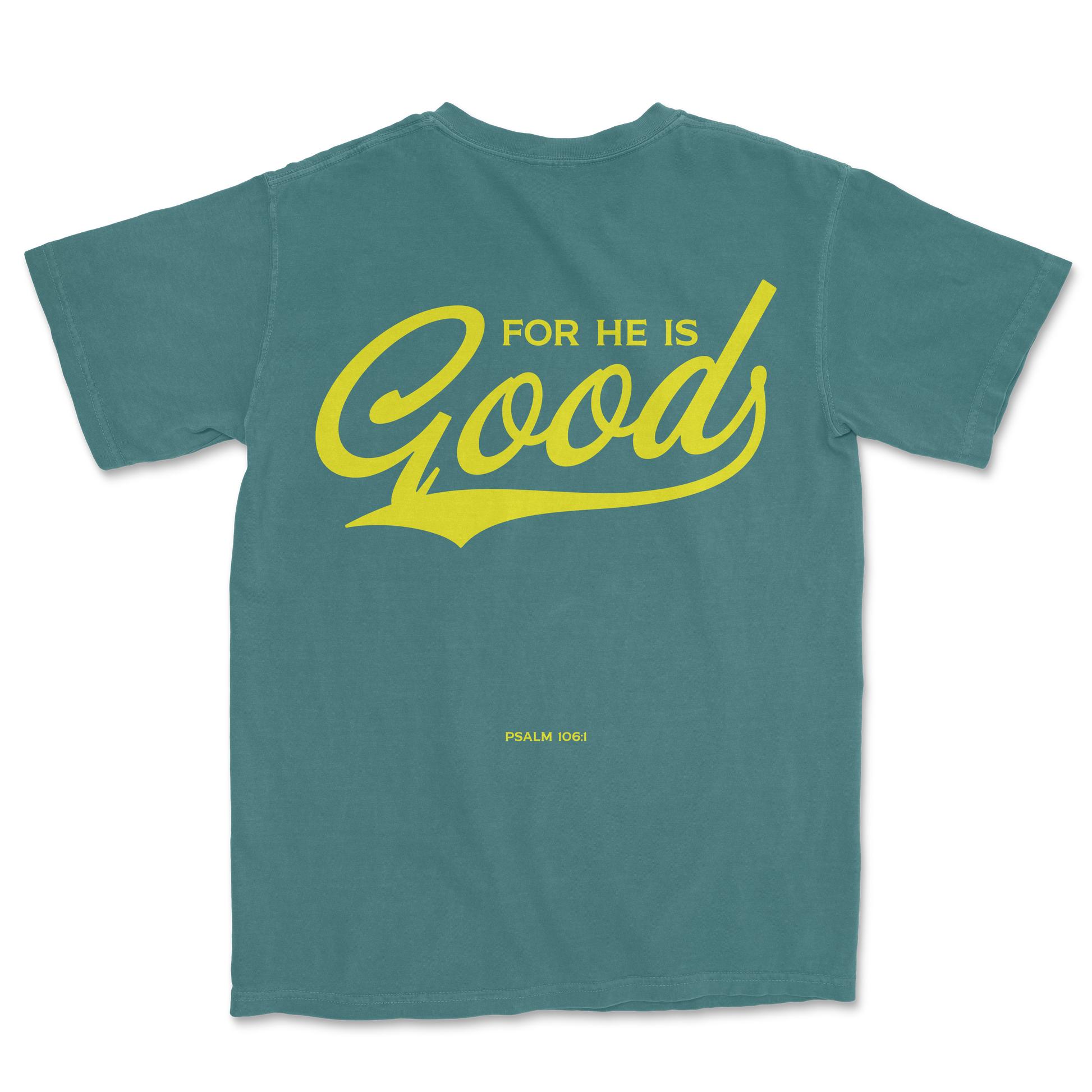 For He is GOOD Tee - Emerald