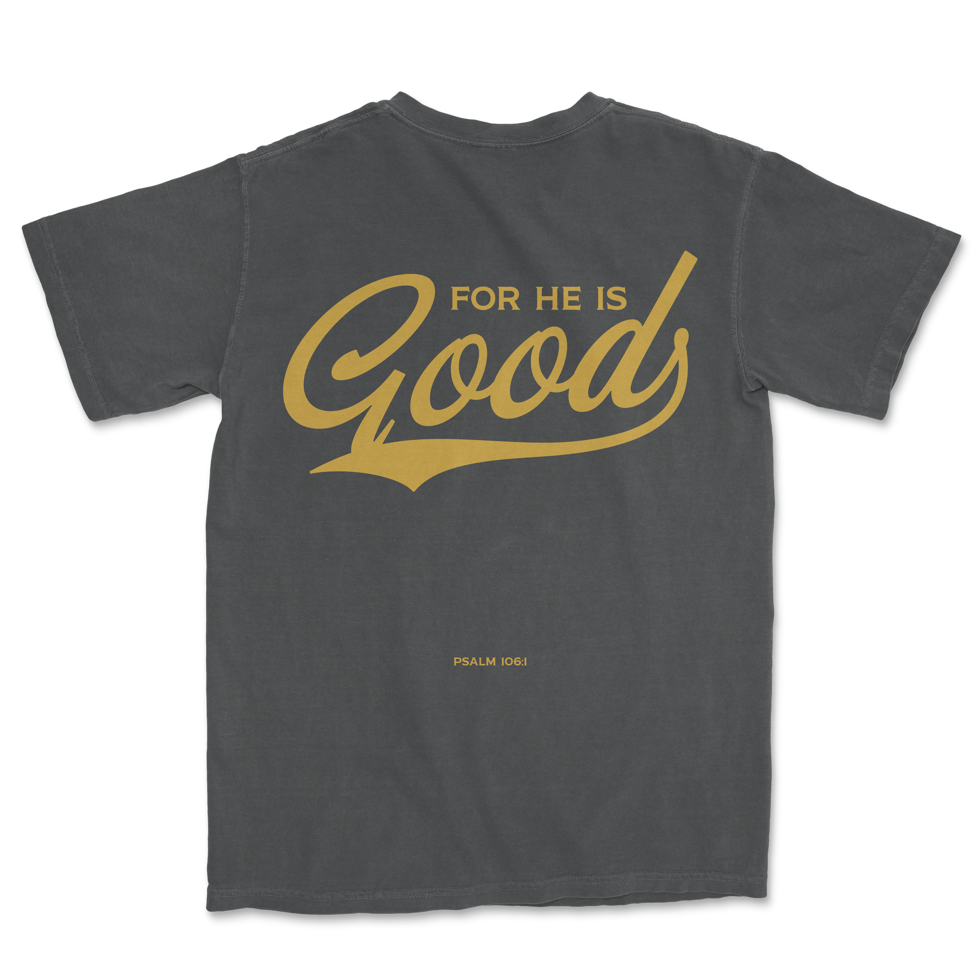 For He is GOOD Tee - Graphite