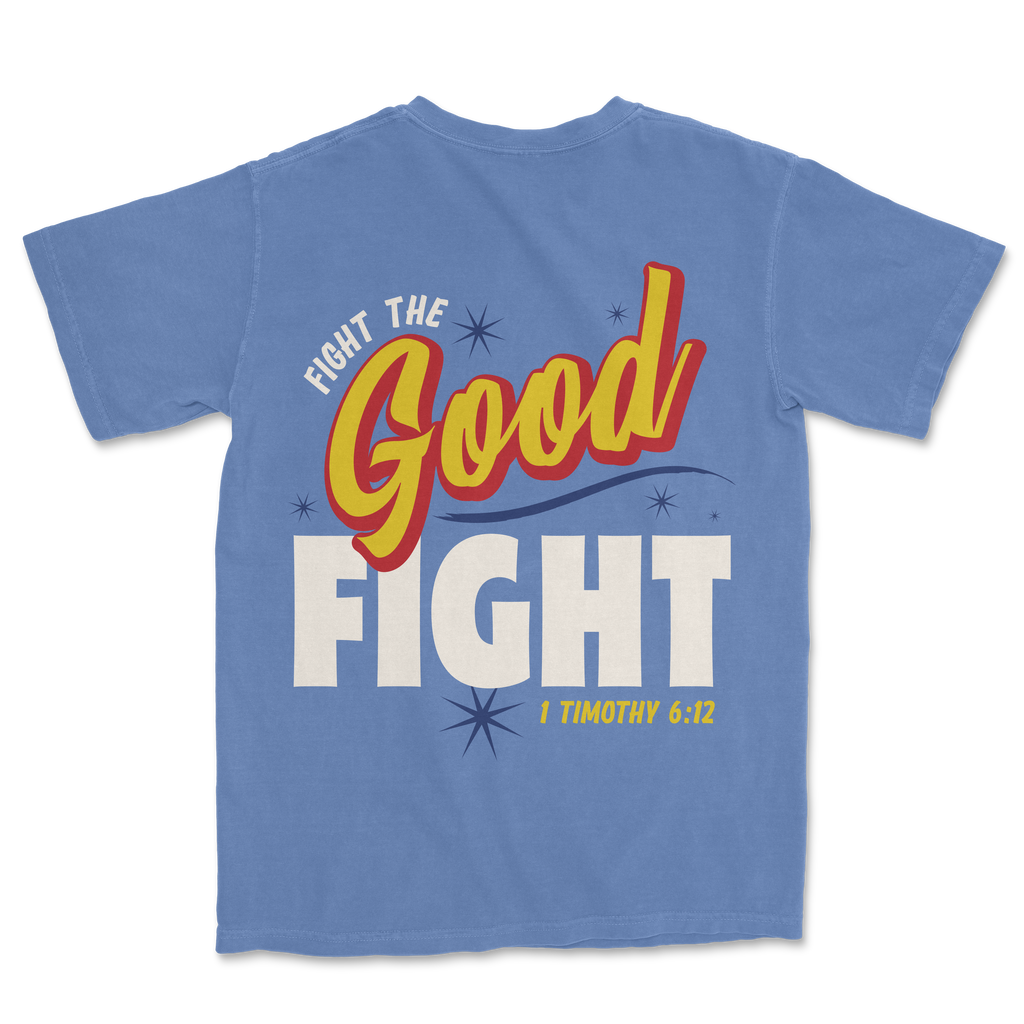 Fight the GOOD Fight Tee - Mystic Blue