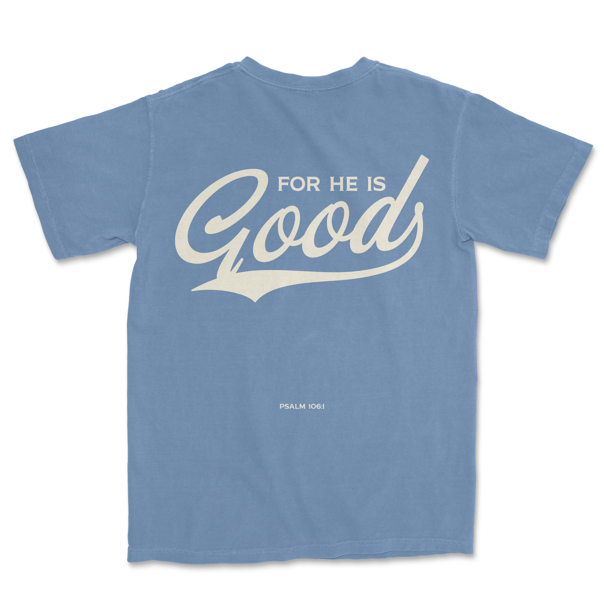 For He is GOOD Tee - Washed Denim