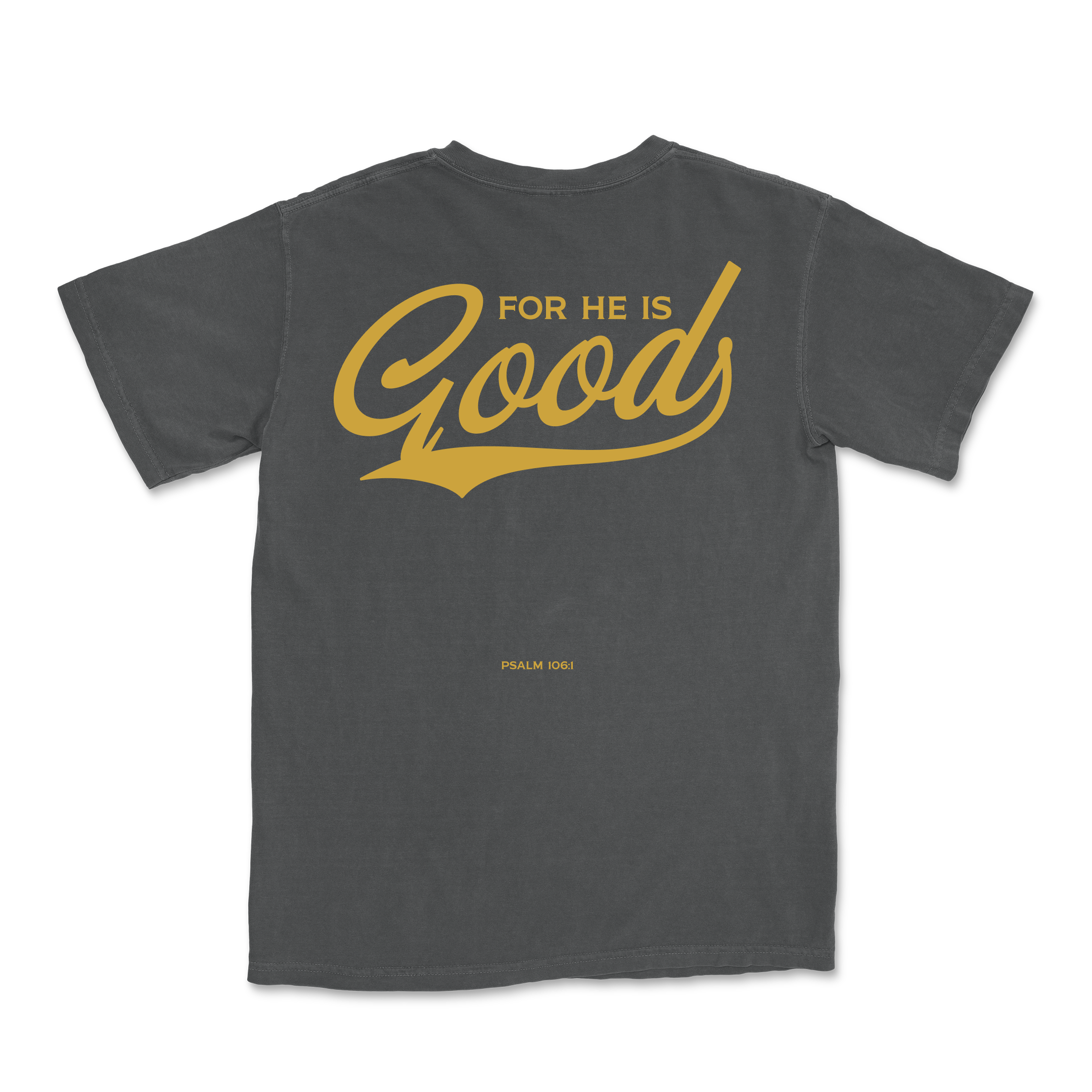 For He is GOOD Tee - Graphite