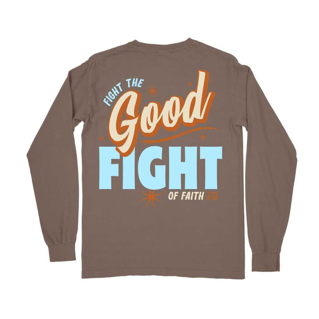 Fight the GOOD Fight of Faith Long Sleeve Tee - Espresso