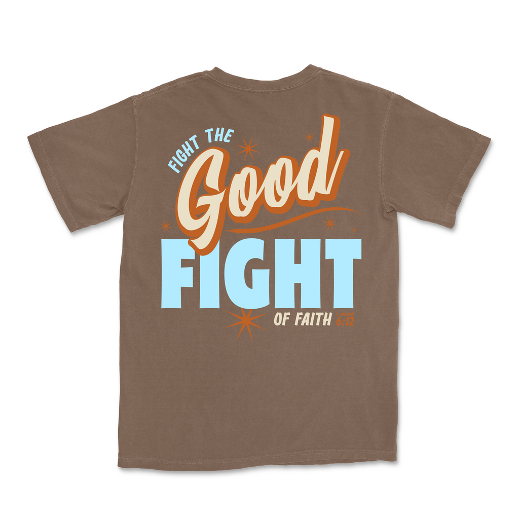 Fight the GOOD Fight of Faith Tee - Espresso