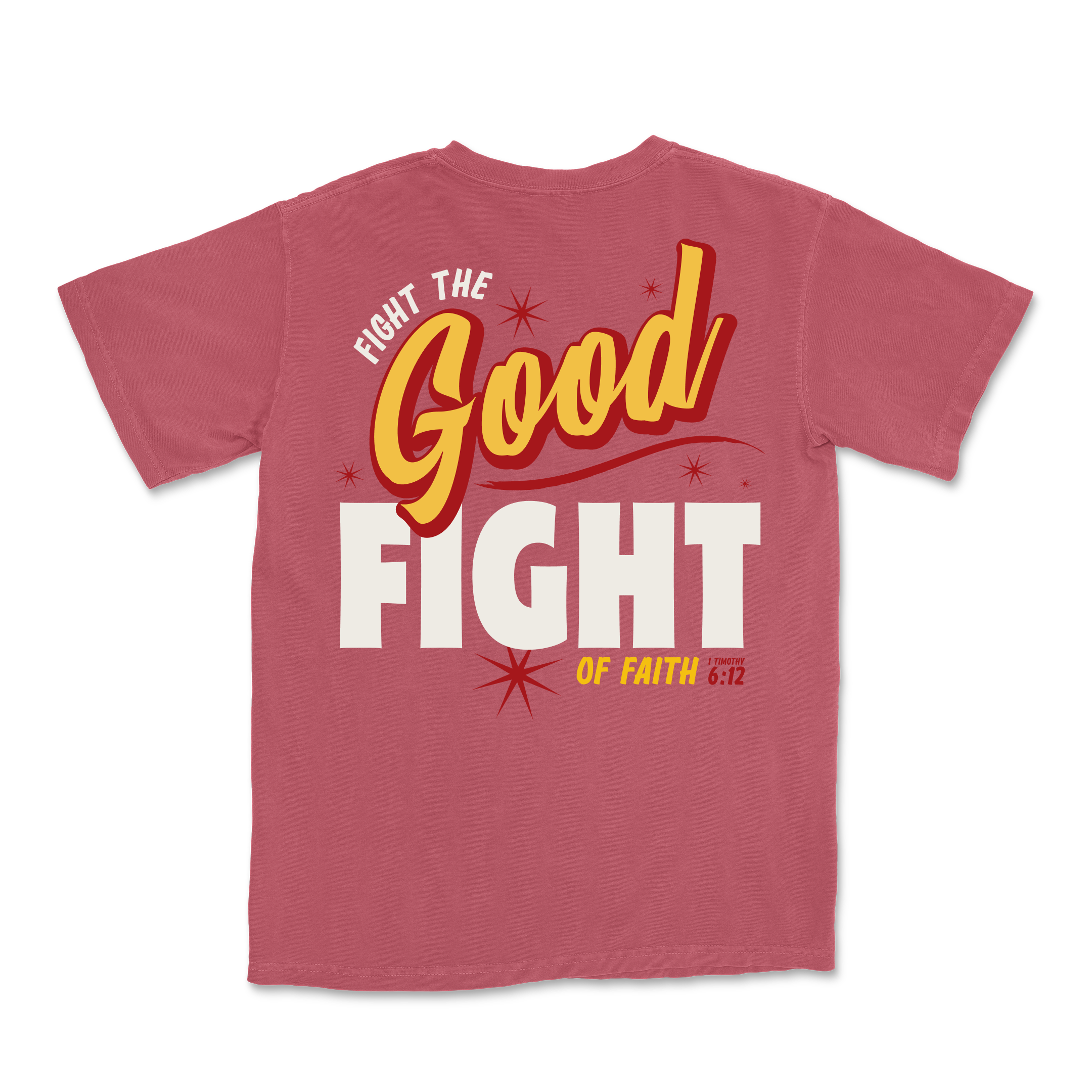 Fight the GOOD Fight of Faith Tee - Crimson