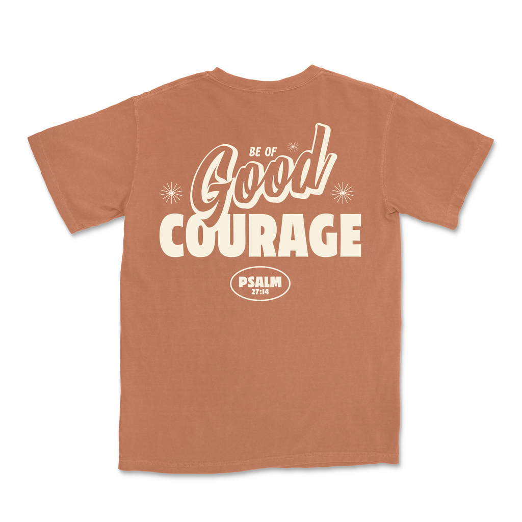 Be of GOOD Courage Tee - Yam
