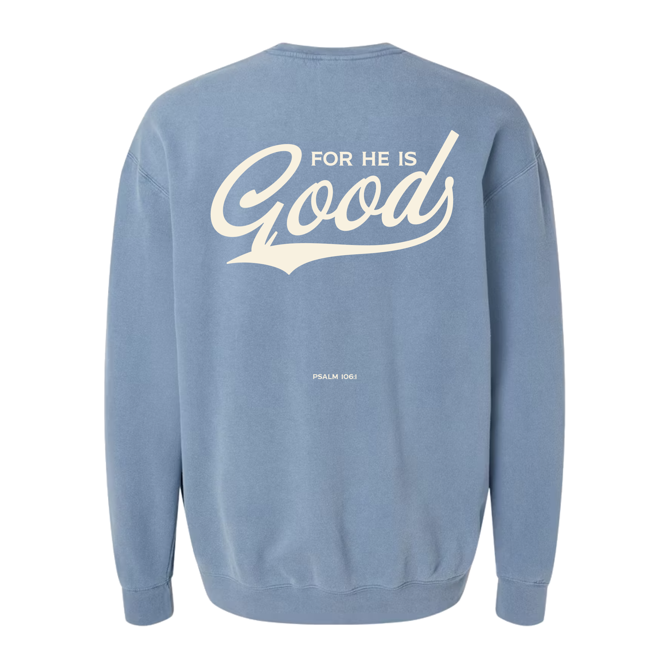 For He is GOOD Crewneck - Blue Jean