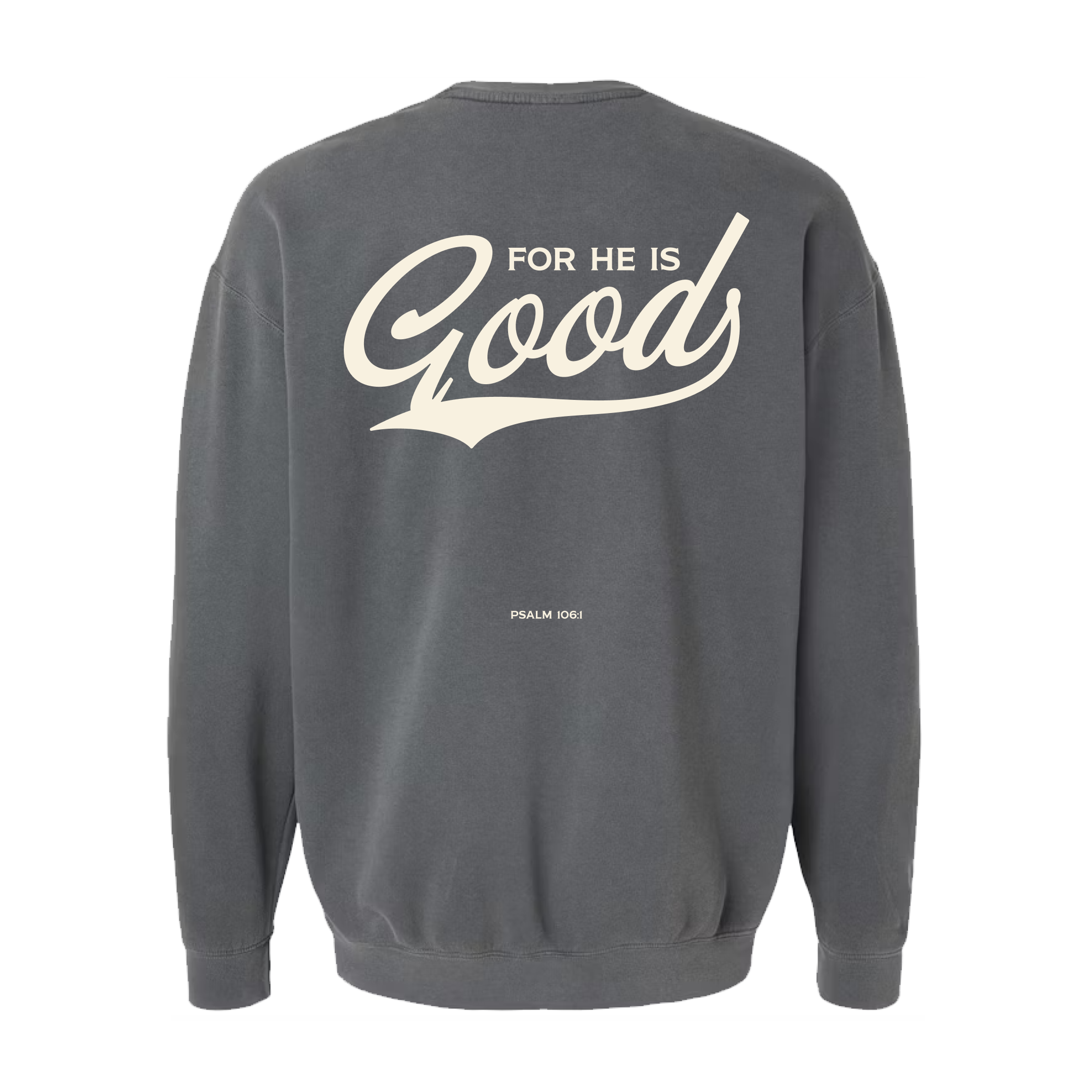 For He is GOOD Crewneck - Pepper