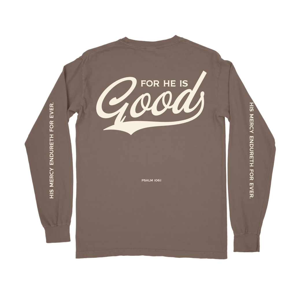 For He is GOOD Long Sleeve Tee - Espresso
