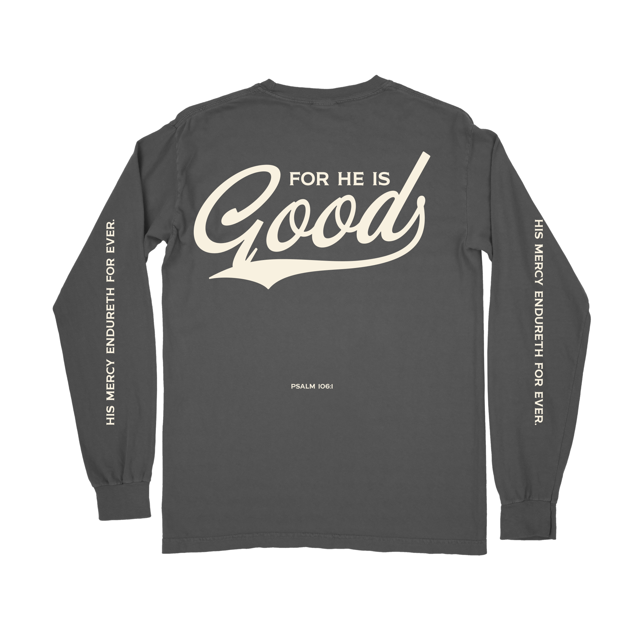 For He is GOOD Long Sleeve Tee - Pepper