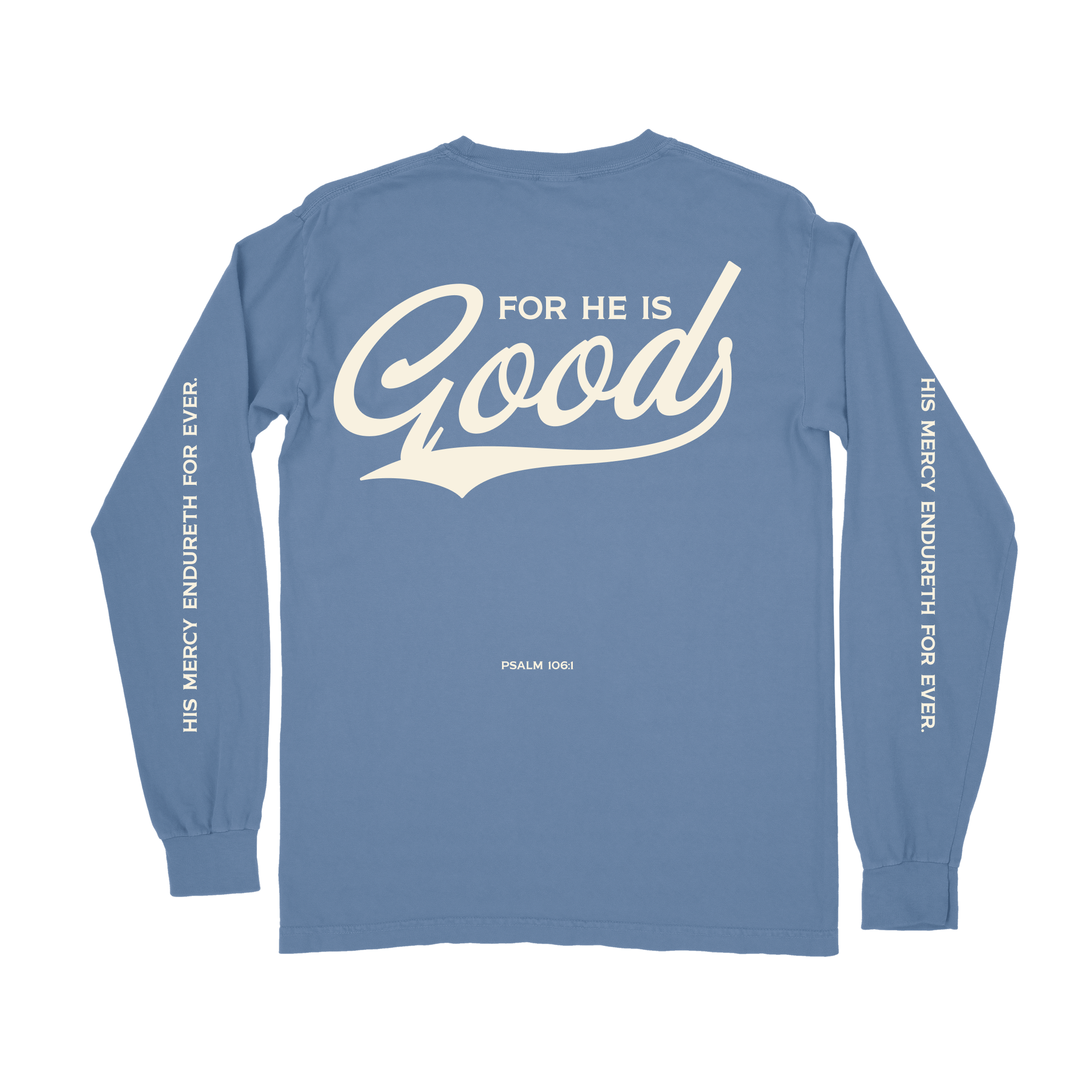 For He is GOOD Long Sleeve Tee - Washed Denim