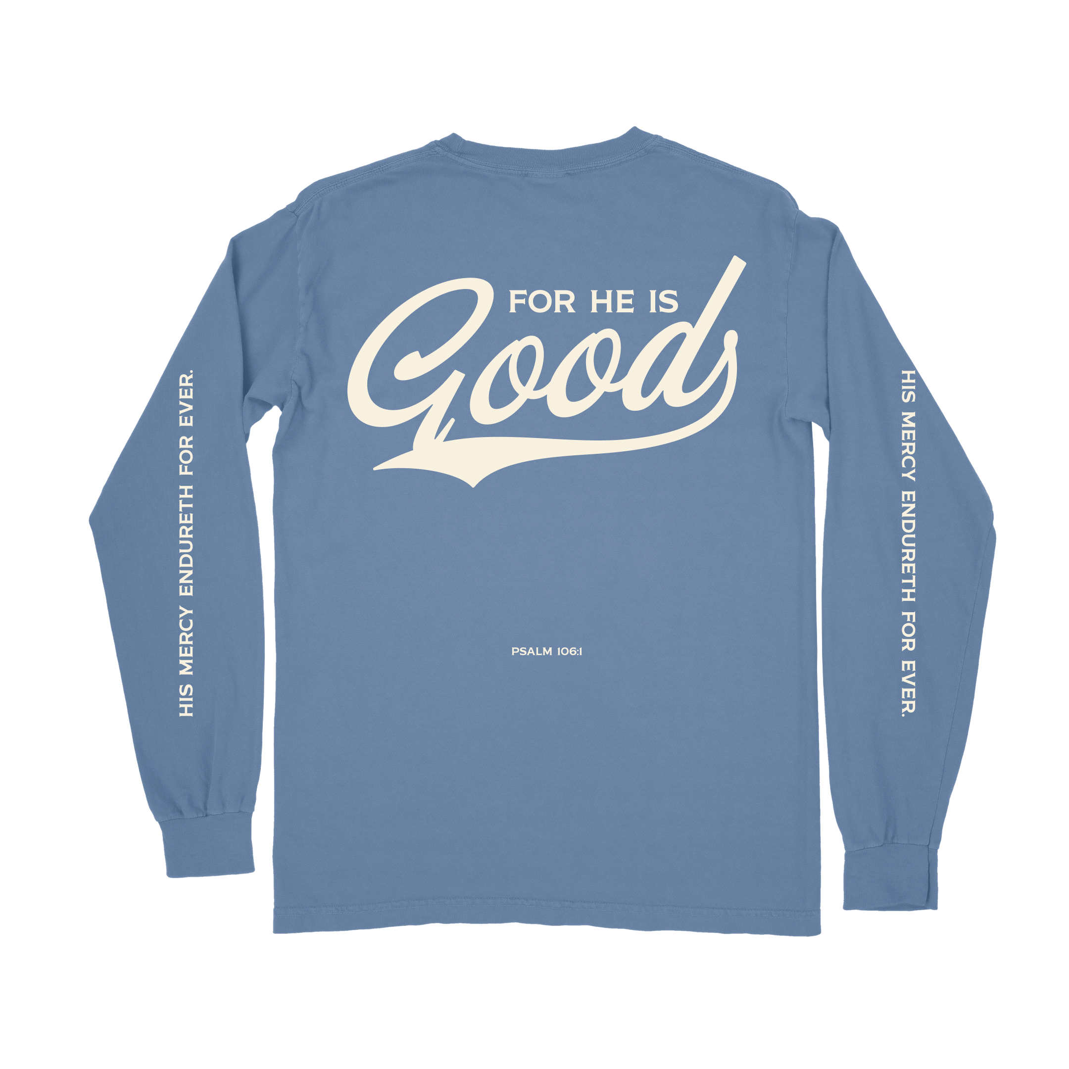 For He is GOOD Long Sleeve Tee - Washed Denim