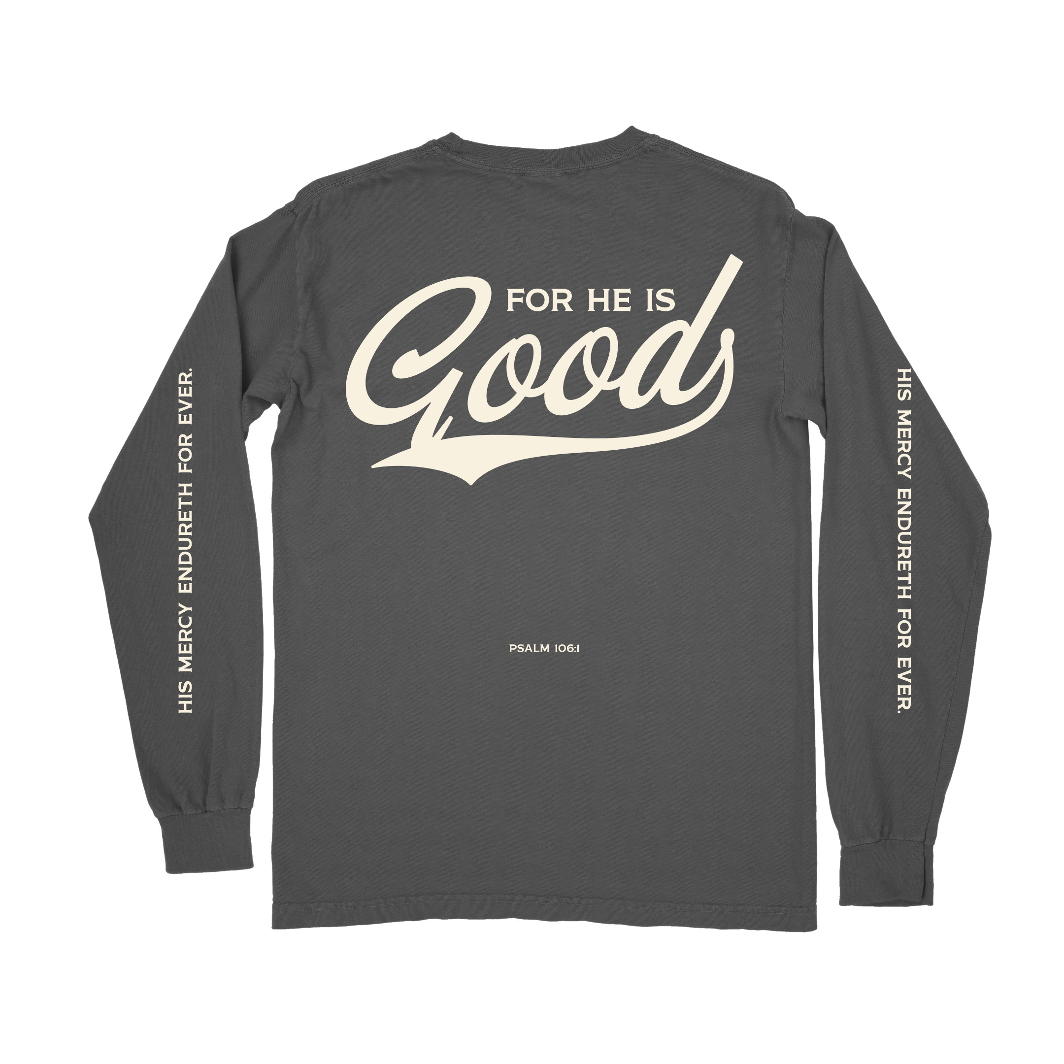 For He is GOOD Long Sleeve Tee - Pepper