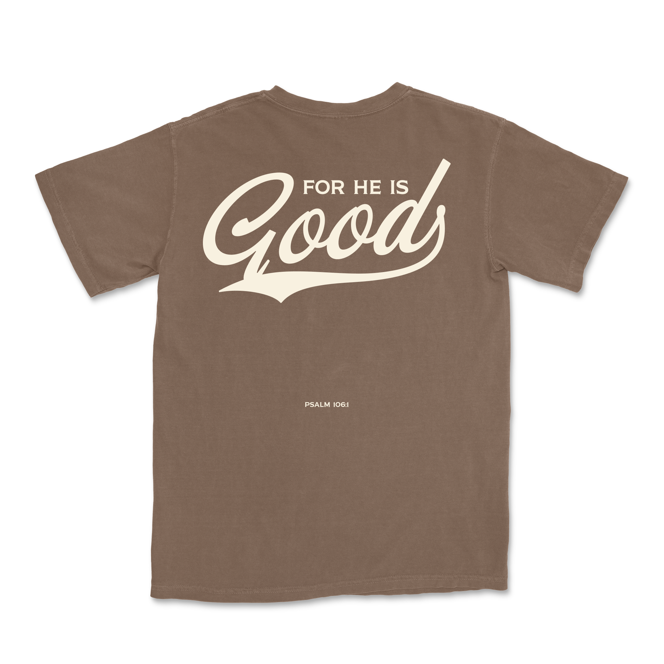 For He is GOOD - Espresso