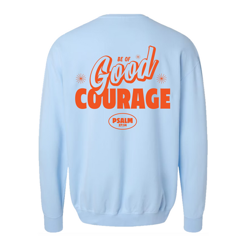 Be of GOOD Courage Crewneck - Hydrangea