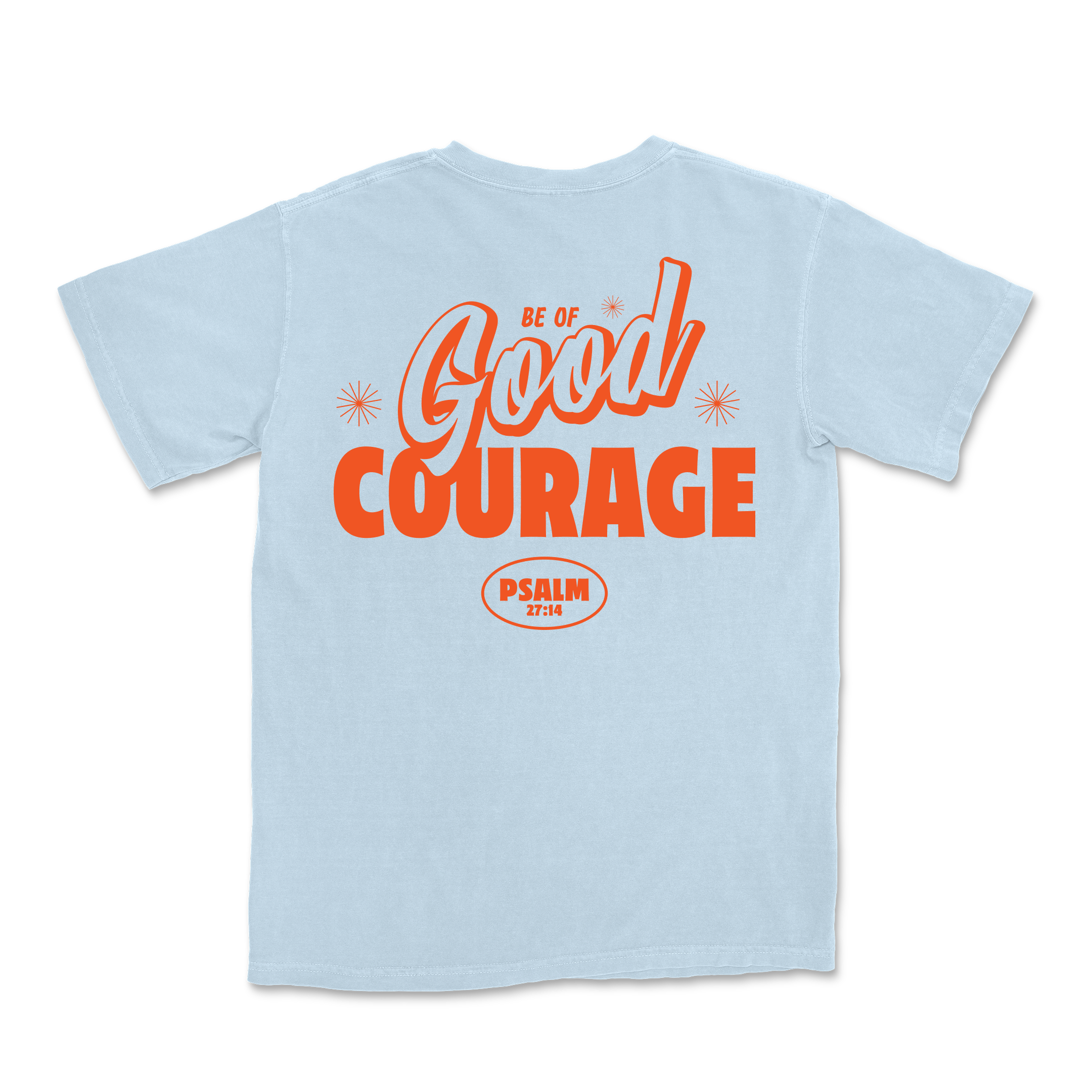 Be of GOOD Courage Tee - Hydrangea