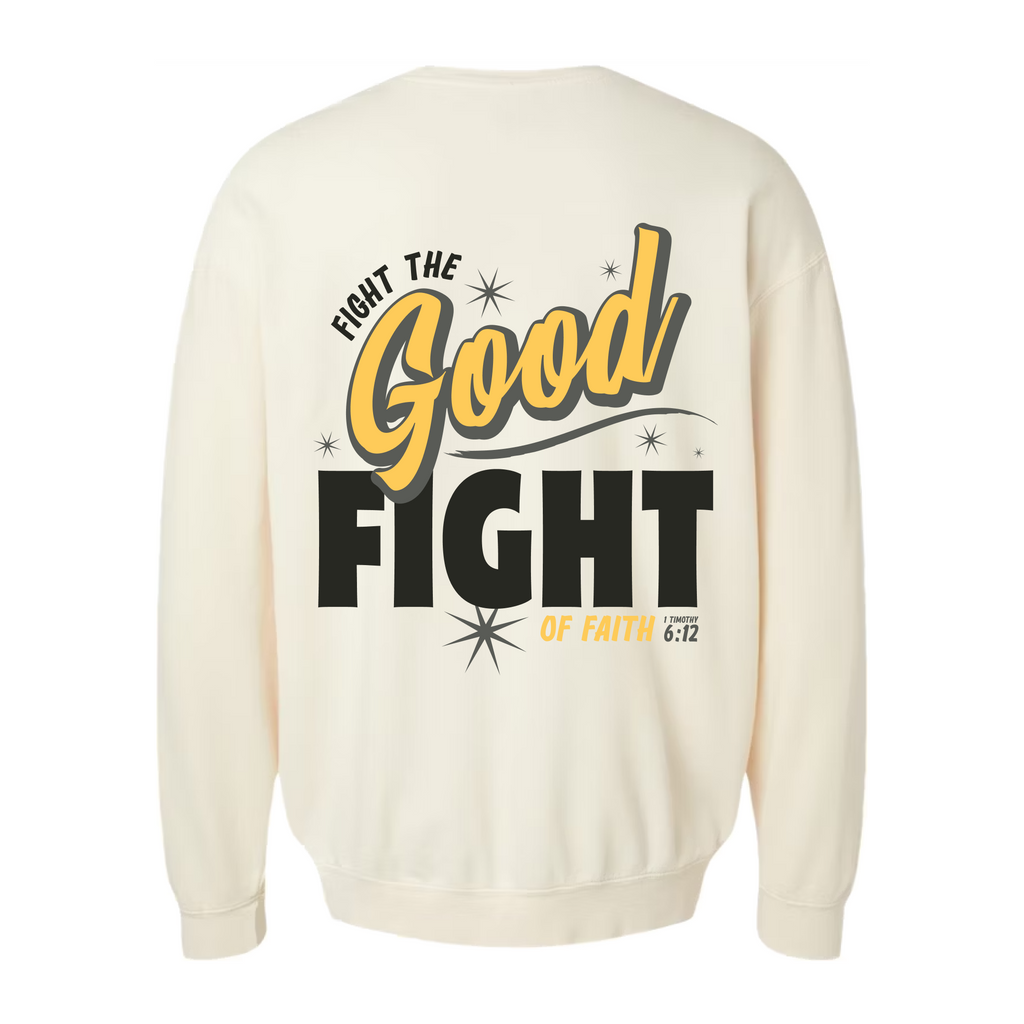 Fight the GOOD Fight of Faith Crewneck - Ivory