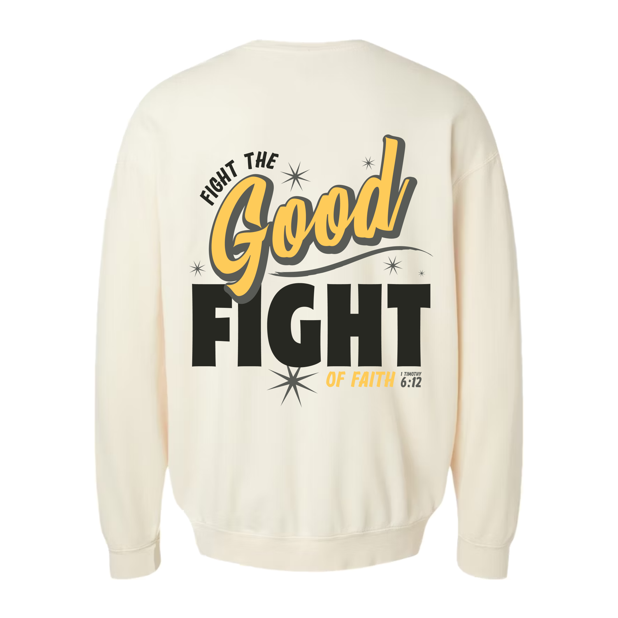 Fight the GOOD Fight of Faith Crewneck - Ivory