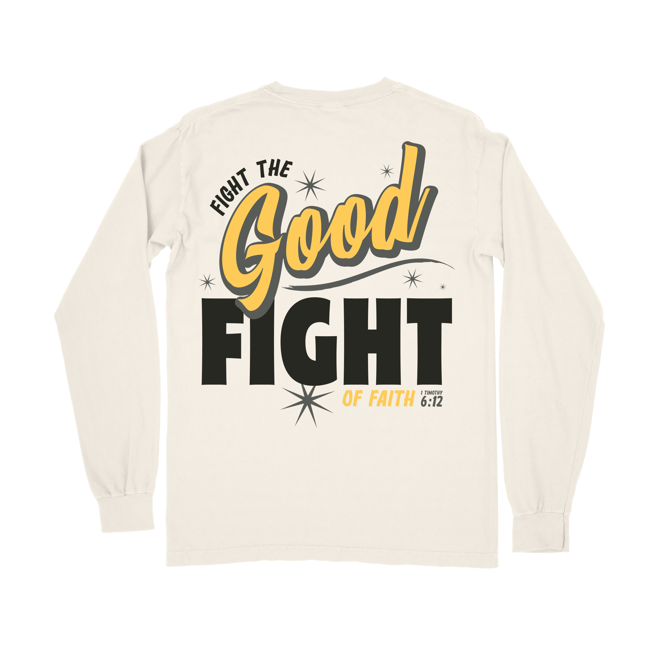 Fight the GOOD Fight of Faith Long Sleeve Tee - Ivory