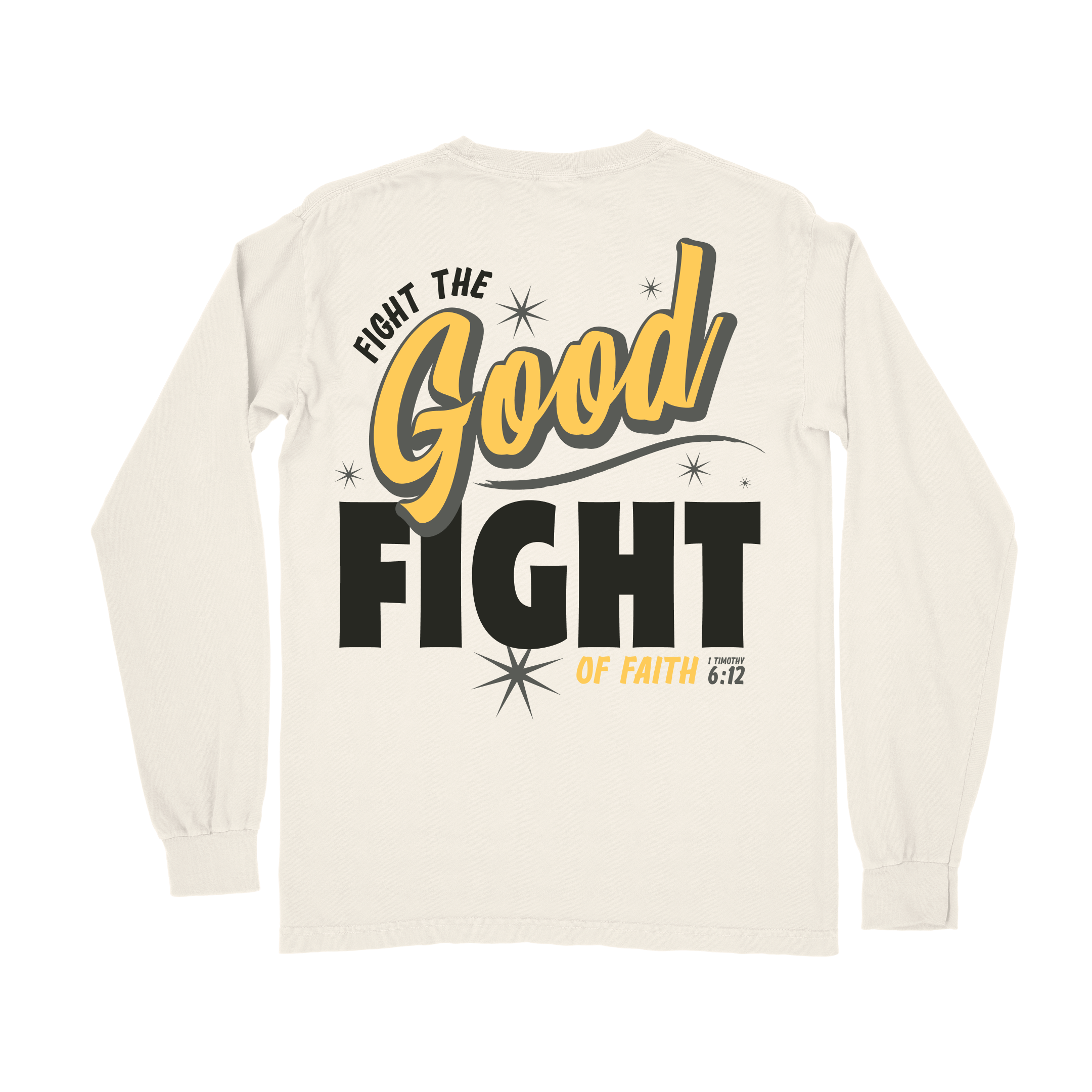 Fight the GOOD Fight of Faith Long Sleeve Tee - Ivory